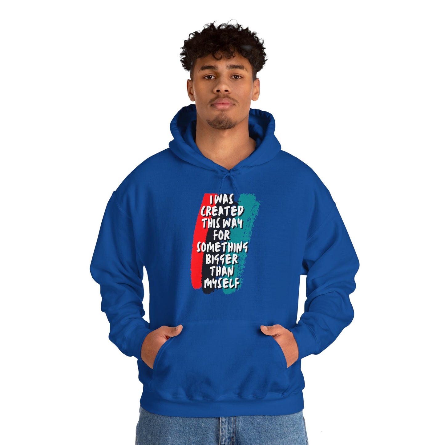 Unisex Hooded Sweatshirt - I was created this way for something bigger than myself