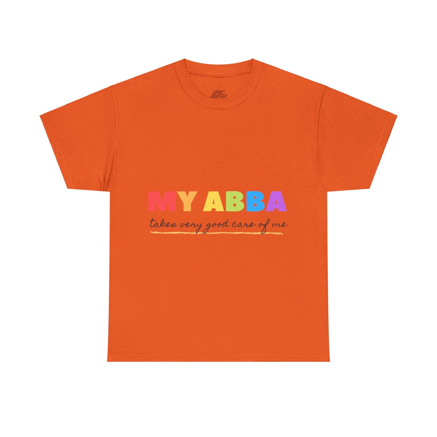 Unisex Heavy Cotton Tee - My Abba Father takes very good care of me