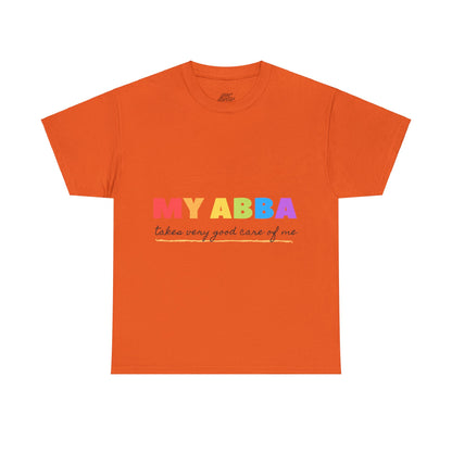 Unisex Heavy Cotton Tee - My Abba Father takes very good care of me