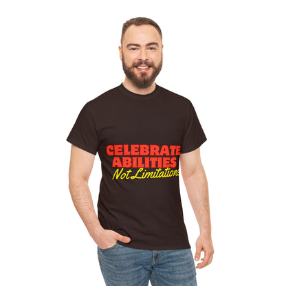 Unisex T-Shirt - Celebrate Abilities, Not Limitations