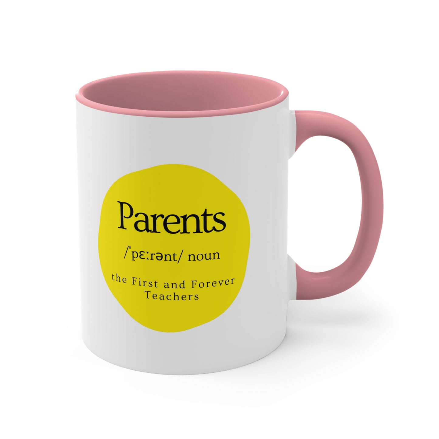 Accent Coffee Mug - Parents, the First and Forever Teachers