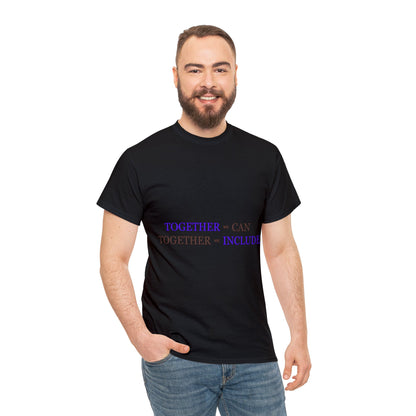 Unisex T-Shirt - Together We Can, Together We Include