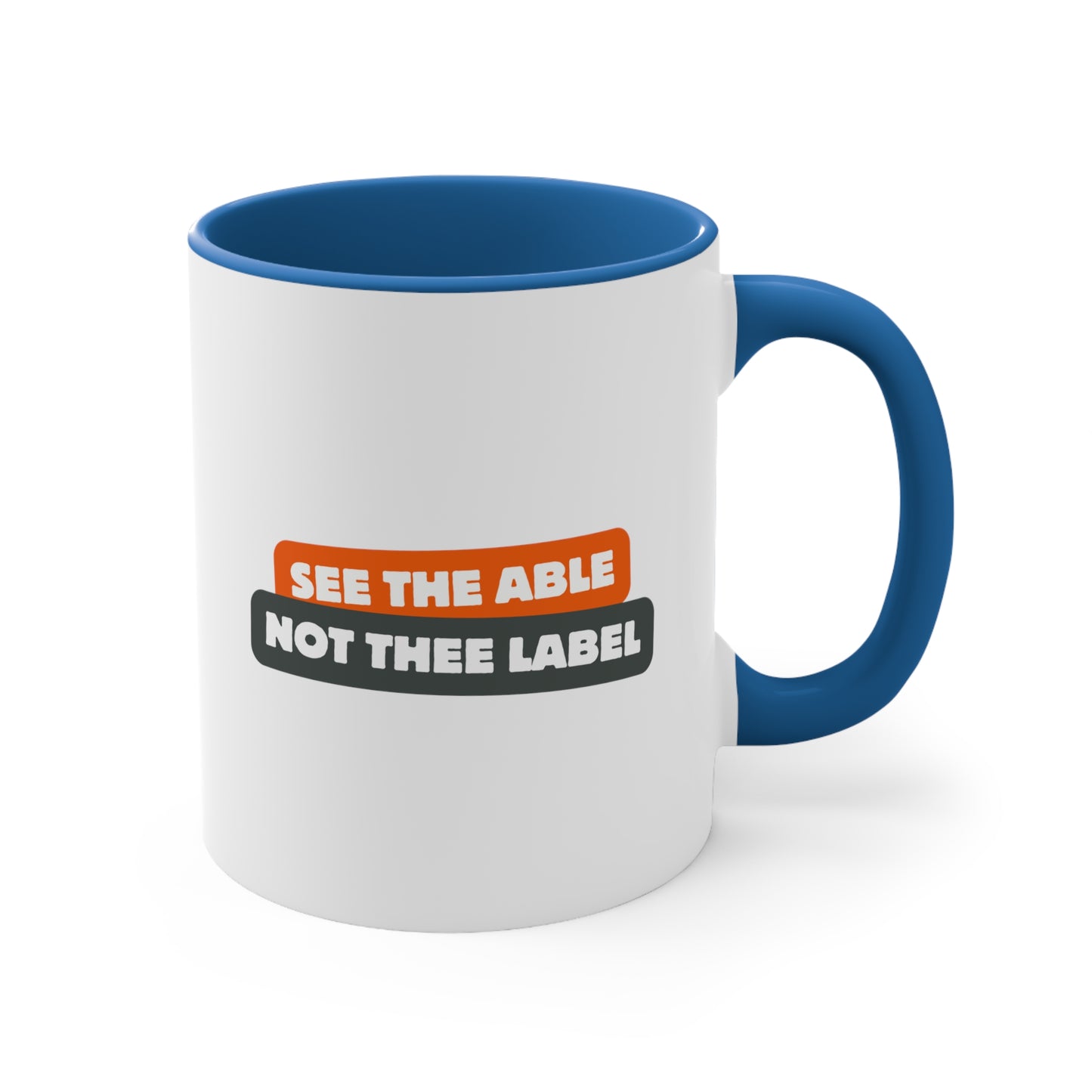 Accent Coffee Mug - See the Able, Not the Label