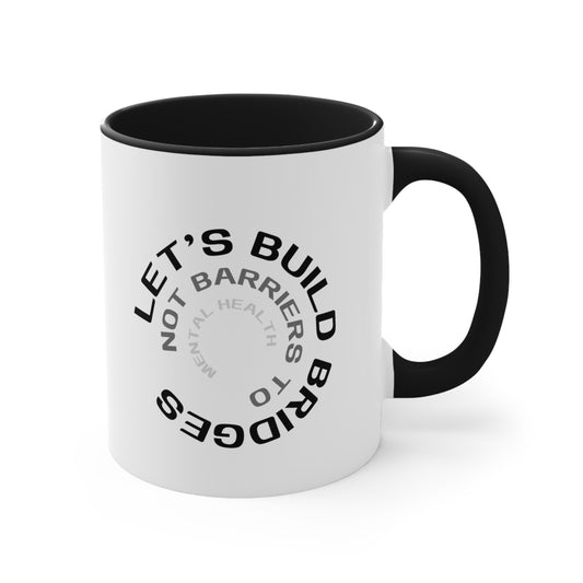 Accent Coffee Mug - Let's Build Bridges, Not Barriers, to Mental Health