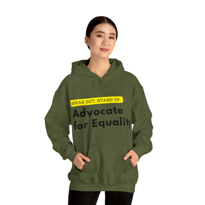 Unisex Hooded Sweatshirt - Speak Out, Stand Up, Advocate for Equality