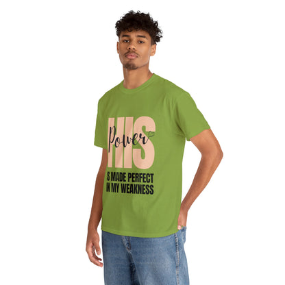 Unisex Heavy Cotton Tee - His power is made perfect in my weakness