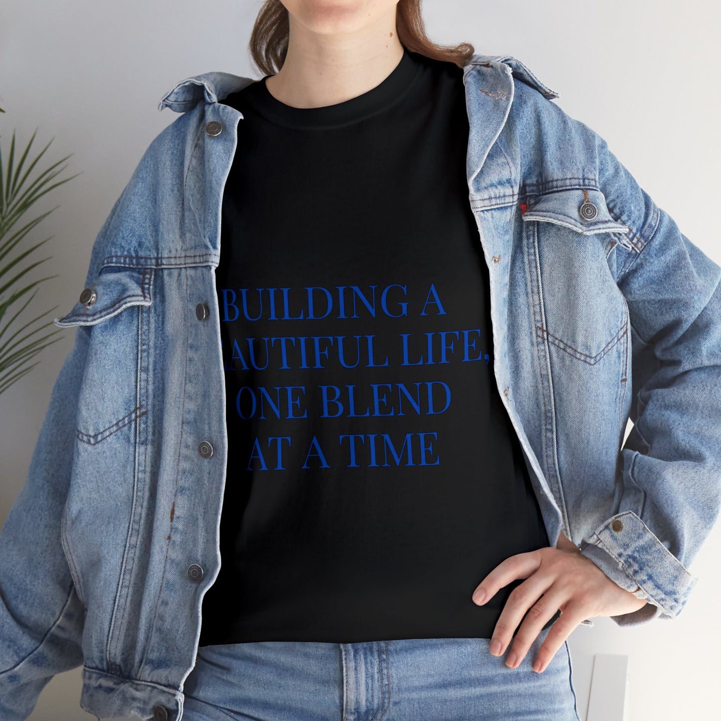 Unisex T-Shirt - Building a Beautiful Life, One Blend at a Time