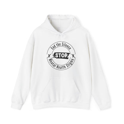 Unisex Hooded Sweatshirt - End the Silence, STOP Mental Health Stigma