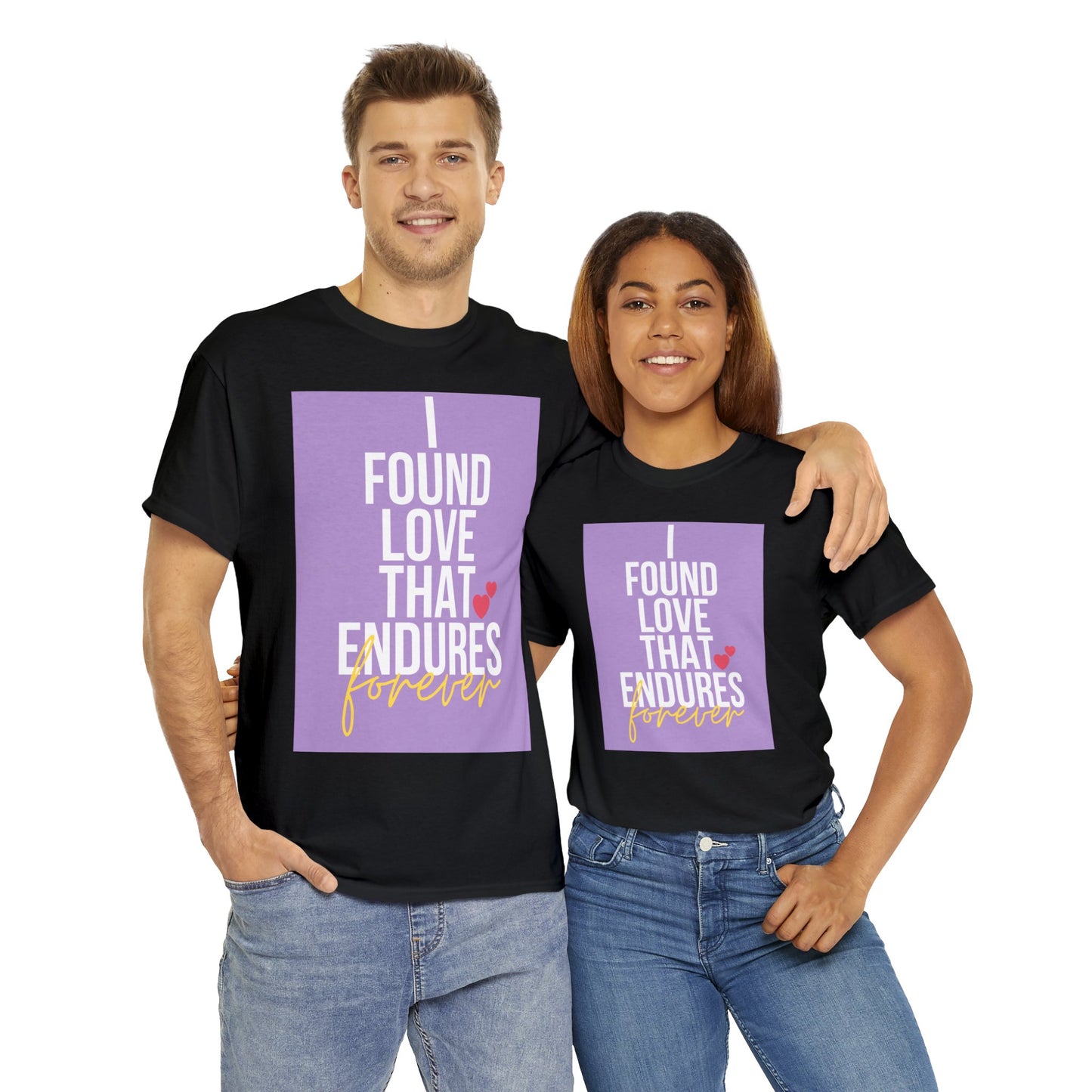 Unisex Heavy Cotton Tee -  I found love that endures forever