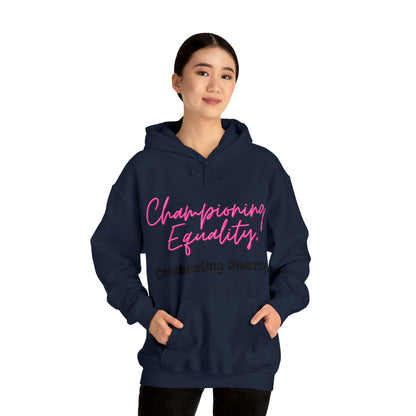 Unisex Hooded Sweatshirt - Championing Equality, Celebrating Diversity