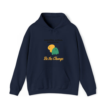 Unisex Hooded Sweatshirt - Empathy, Action, Advocacy: Be the Change