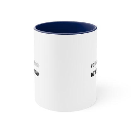 Accent Coffee Mug - We're All Different, We're All Proud