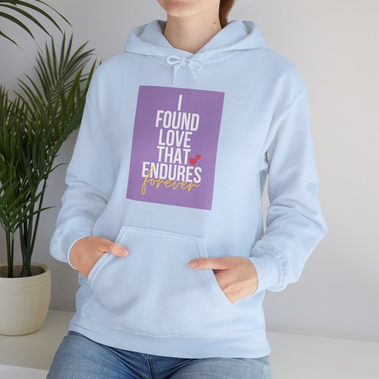 Unisex Hooded Sweatshirt - I found love that endures forever