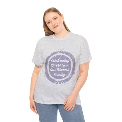 Unisex T-Shirt - Celebrating Diversity in Our Blended Family