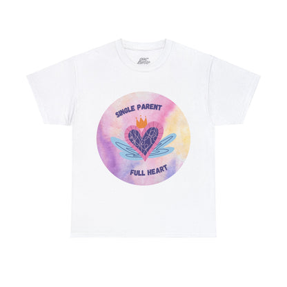 Unisex T-Shirt - Single Parent, Full Heart