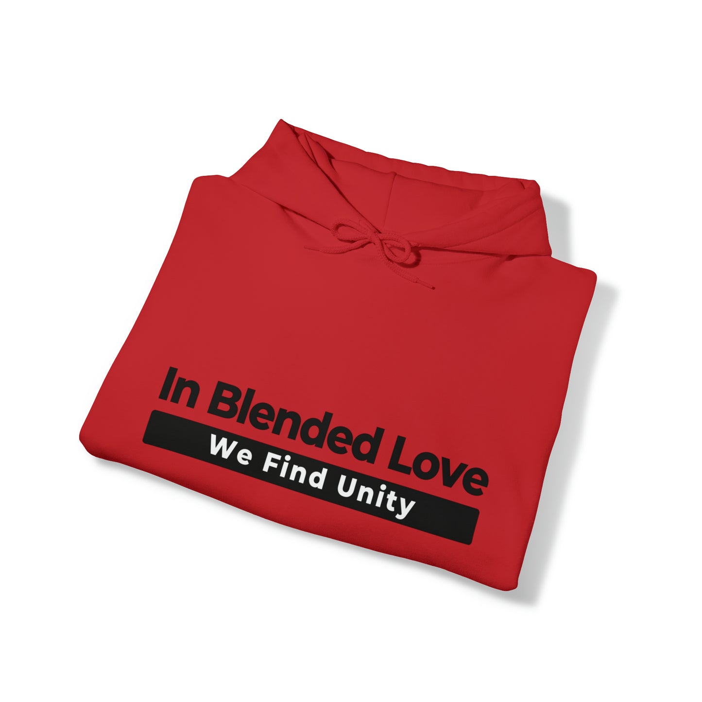 Unisex Hooded Sweatshirt - In Blended Love, We Find Unity