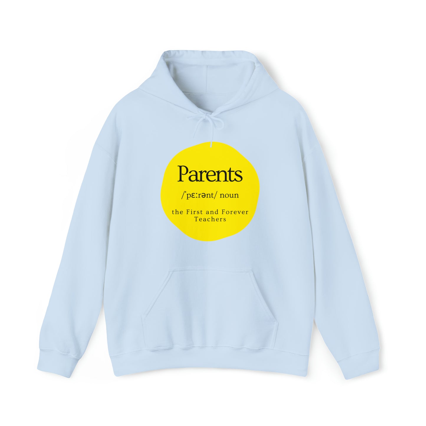 Unisex Hooded Sweatshirt - Parents, the First and Forever Teachers