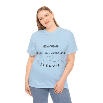 Unisex Heavy Cotton Tee - Mental Health: Let's Talk, Listen, and Support