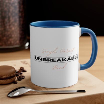 Accent Coffee Mug - Single Parent, Unbreakable Bond