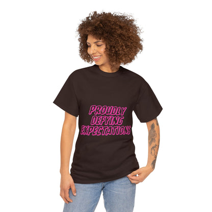 Unisex T-Shirt - Proudly Defying Expectations