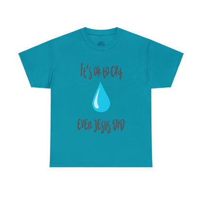 Unisex Heavy Cotton Tee - It’s okay to cry. Even Jesus did!