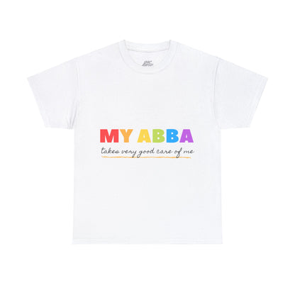 Unisex Heavy Cotton Tee - My Abba Father takes very good care of me