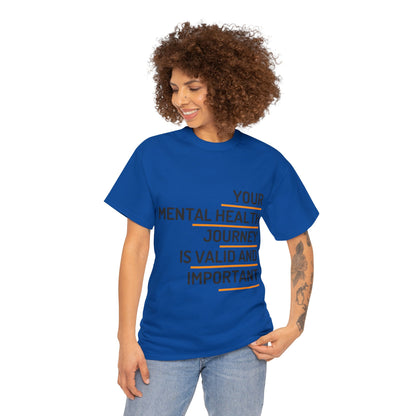 Unisex Heavy Cotton Tee - Your Mental Health Journey is Valid and Important