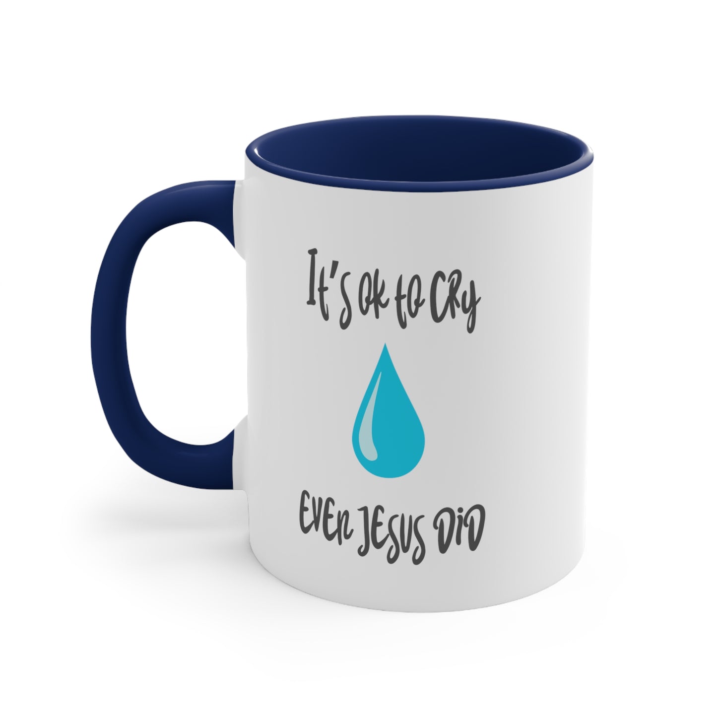 Accent Coffee Mug - It’s okay to cry. Even Jesus did!