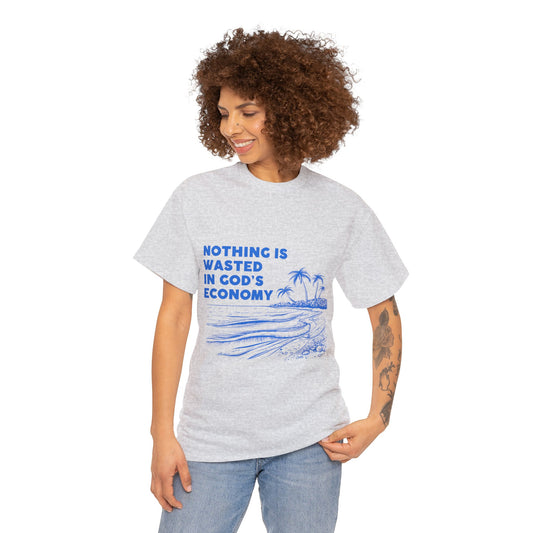 Unisex Heavy Cotton Tee - Nothing is wasted in God’ economy