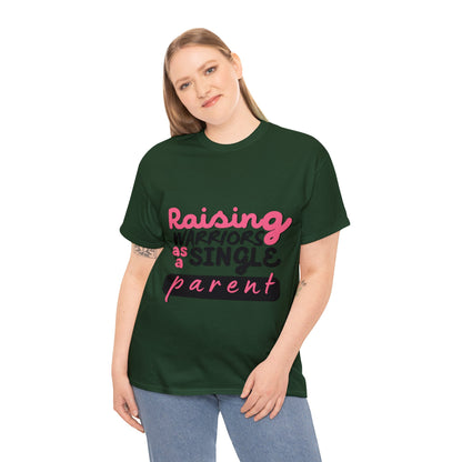 Unisex T-Shirt - Raising Warriors as a Single Parent