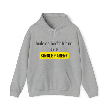 Unisex Hooded Sweatshirt - Building Bright Futures as a Single Parent