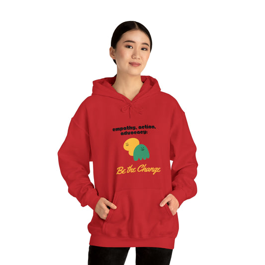 Unisex Hooded Sweatshirt - Empathy, Action, Advocacy: Be the Change