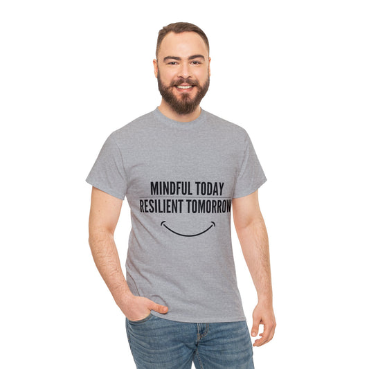 Unisex Heavy Cotton Tee - Mindful Today, Resilient Tomorrow