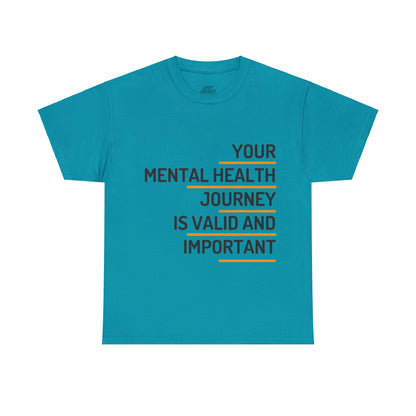 Unisex Heavy Cotton Tee - Your Mental Health Journey is Valid and Important