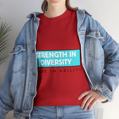 Unisex T-Shirt - Strength in Diversity, Pride in Ability