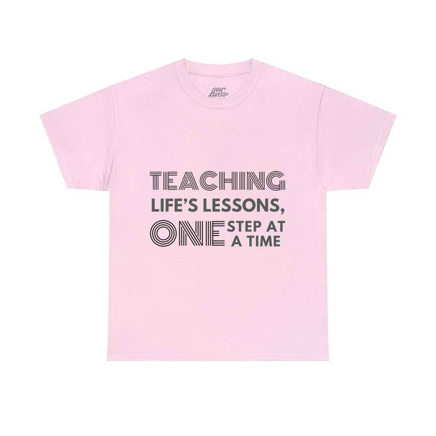 Unisex T-Shirt - Teaching Life's Lessons, One Step at a Time