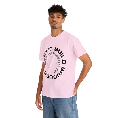 Unisex Heavy Cotton Tee - Let's Build Bridges, Not Barriers, to Mental Health