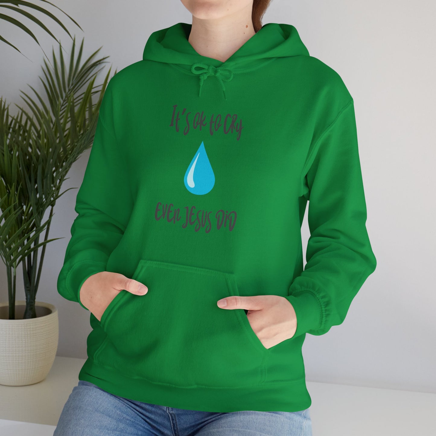 Unisex Hooded Sweatshirt - It’s okay to cry. Even Jesus did!