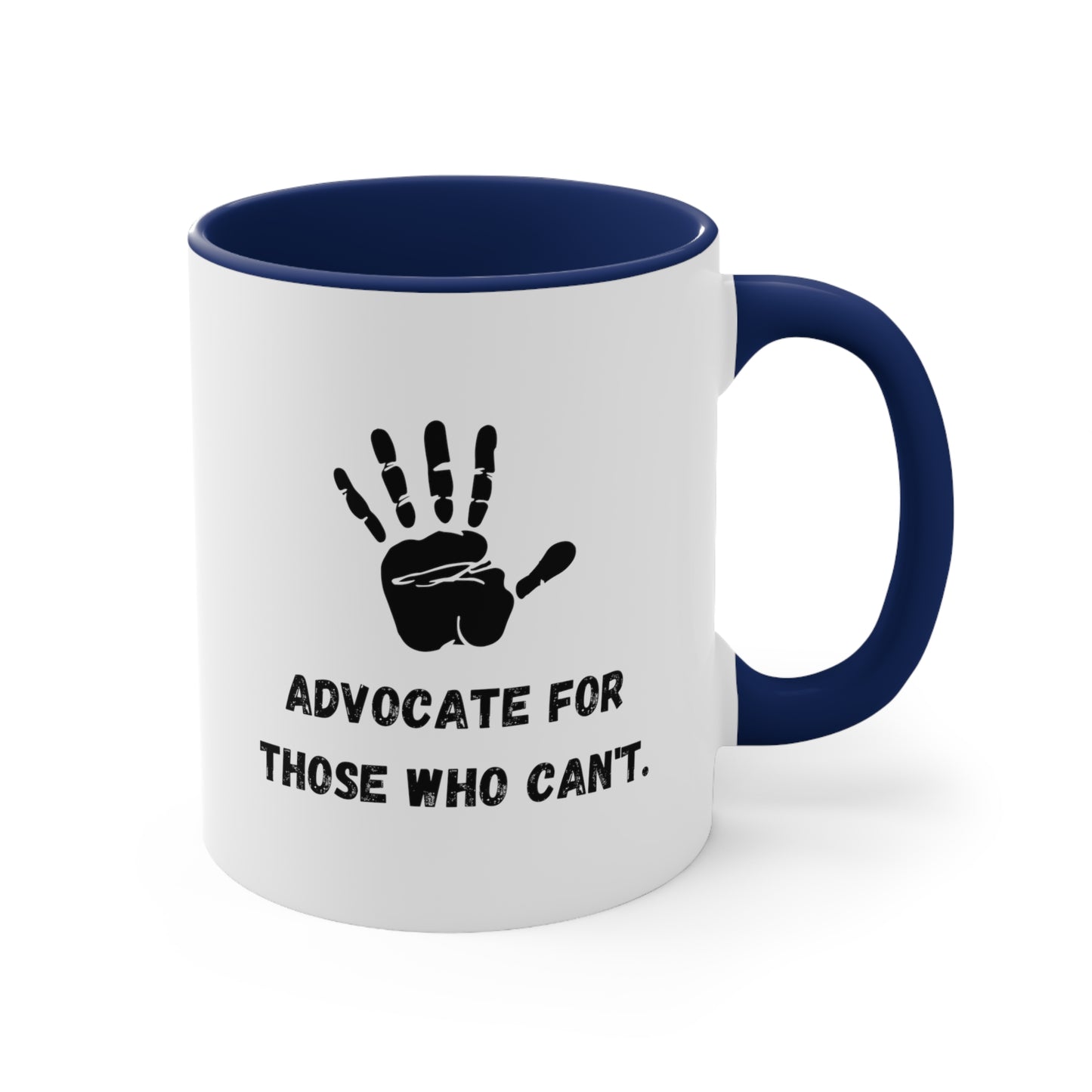 Accent Coffee Mug - Advocate for Those Who Can't