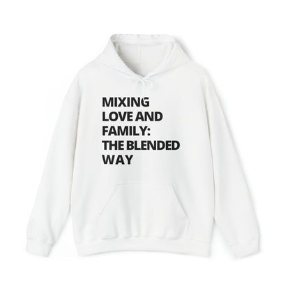 Unisex Hooded Sweatshirt - Mixing Love and Family: The Blended Way