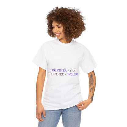 Unisex T-Shirt - Together We Can, Together We Include