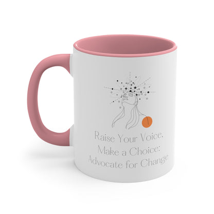 Accent Coffee Mug - Raise Your Voice, Make a Choice: Advocate for Change