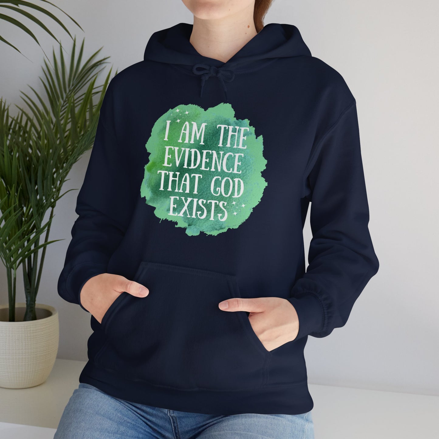 Unisex Hooded Sweatshirt - I am the evidence that God exists