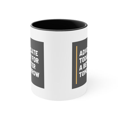 Accent Coffee Mug - Advocate Today for a Better Tomorrow