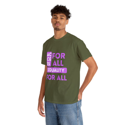 Unisex T-Shirt - Access for All, Equality for All