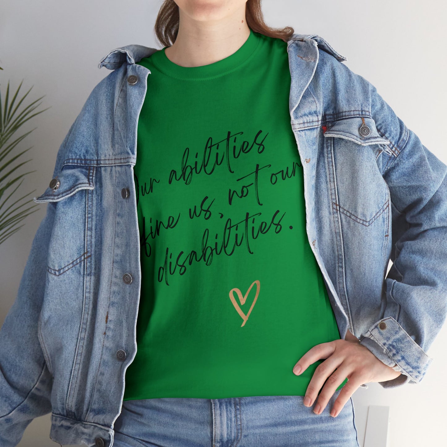 Unisex T-Shirt - Our Abilities Define Us, Not Our Disabilities