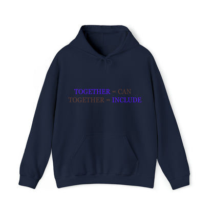 Unisex Hooded Sweatshirt - Together We Can, Together We Include