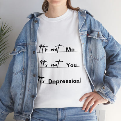 Unisex Heavy Cotton Tee - It’s not me. It’s not you. It’s depression!