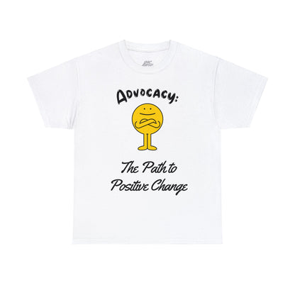 Unisex T-Shirt - Advocacy: The Path to Positive Change