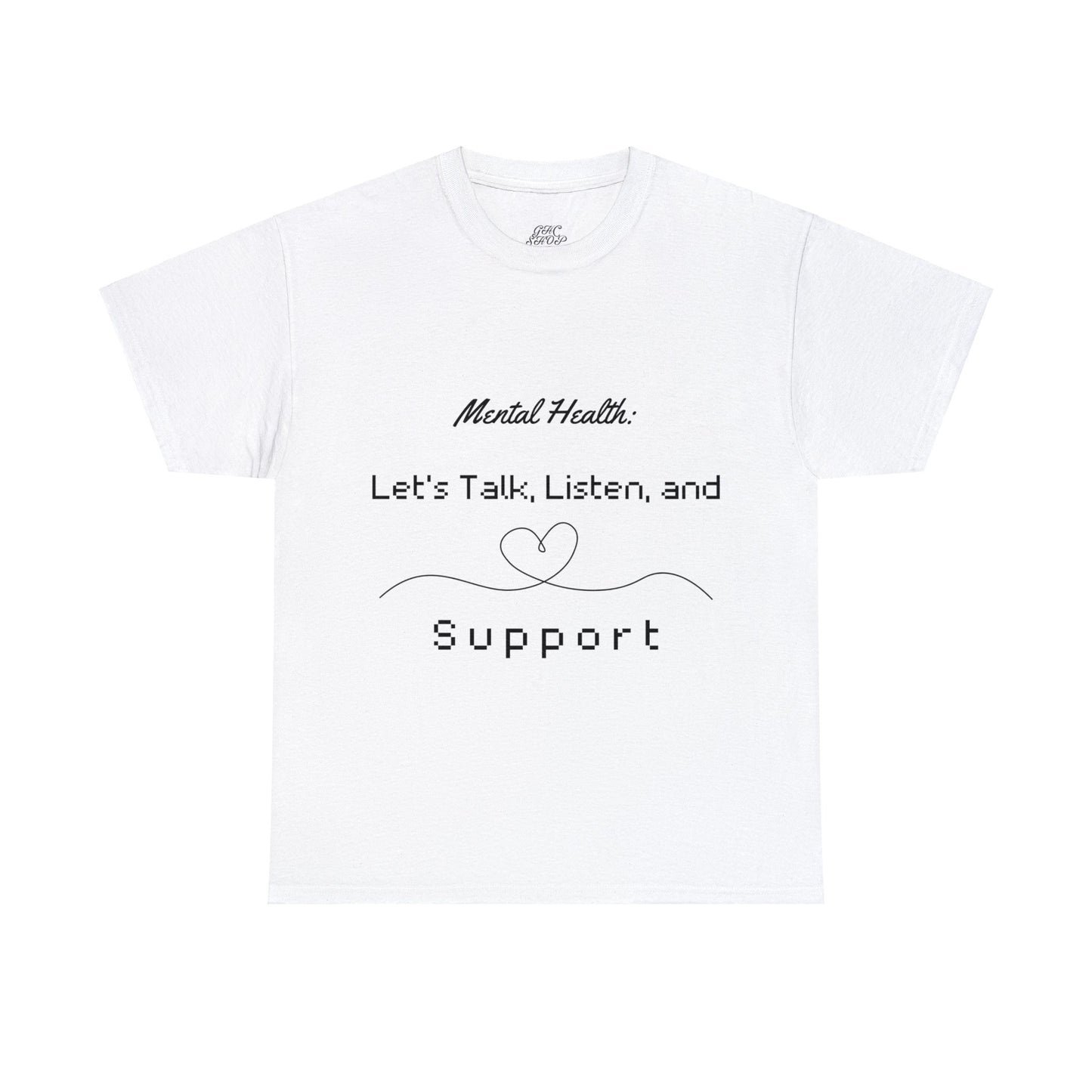 Unisex Heavy Cotton Tee - Mental Health: Let's Talk, Listen, and Support